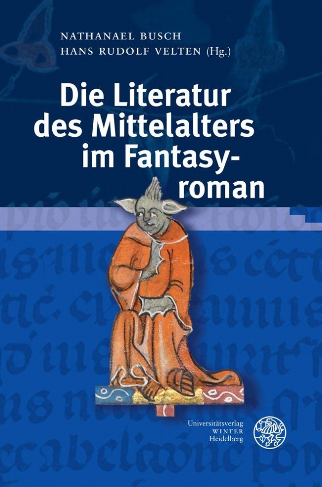Die Literatur des Mittelalters im Fantasyroman -Beiträge zur Literatur-, Sprach- und Medienwissenschaft