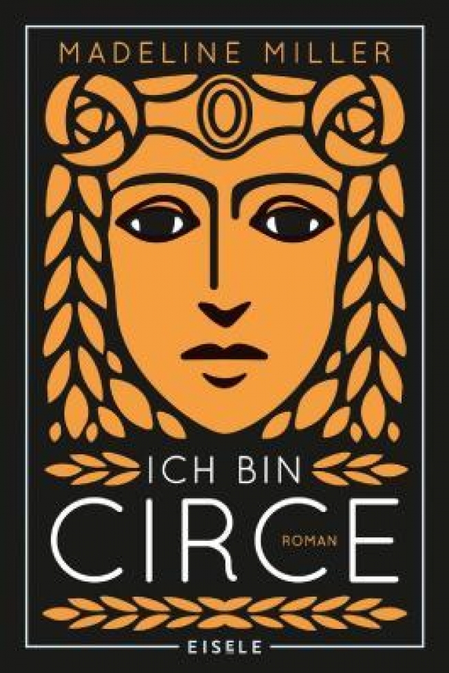 Ich bin Circe: Roman - Eine Sage über Rebellion und Selbstbestimmung