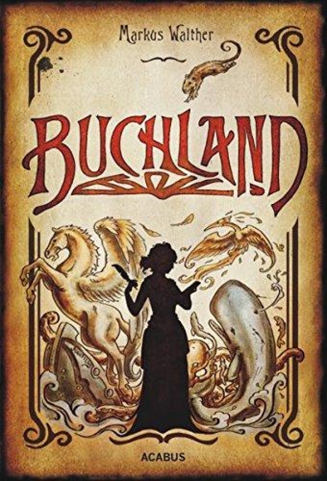 Buchland: Fantastischer Roman - Fiktiv gewordene Realität erfindet sich selbst
