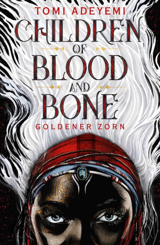 Children of Blood and Bone: Goldener Zorn -Ein Kampf um Magie und den Platz im Leben