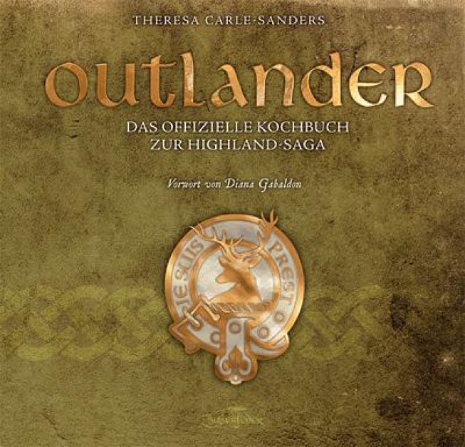 Outlander – Das offizielle Kochbuch - Kulinarische Leckerbissen für Fans der Highland-Saga