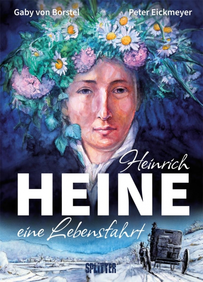 Heinrich Heine: Eine Lebensfahrt - Eine bildgewaltige Biografie