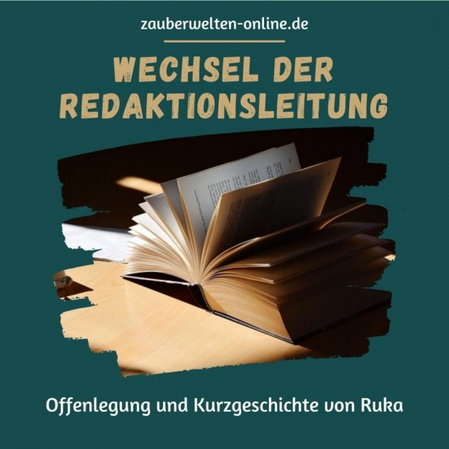 Wechsel der Redaktionsleitung - Abschied und Kurzgeschichte von Ruka
