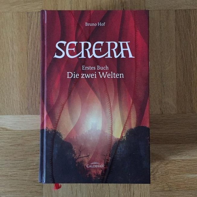 Serera - Erstes Buch: Die zwei Welten - Untrennbar verbunden, zwangsweise getrennt