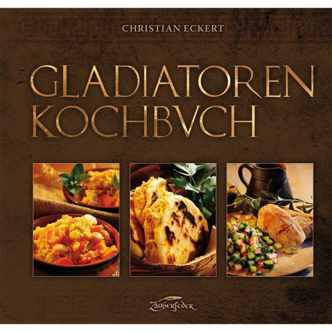 Gladiatoren-Kochbuch - Alte Rezepte neu entdecken