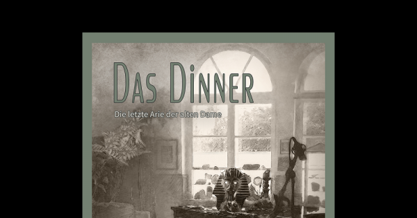 Das Dinner – Die letzte Arie der alten Dame - Giftige Kunstkritik und deren Folgen