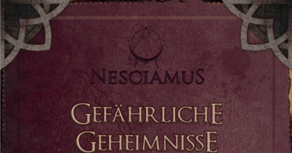 Nesciamus: Gefährliche Geheimnisse - Ein spielleiterloses Abenteuer zwischen Brett- und Rollenspiel