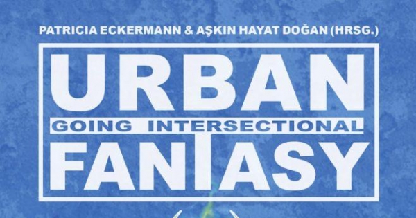 Urban Fantasy: Going Intersectional -Eine geniale Anthologie