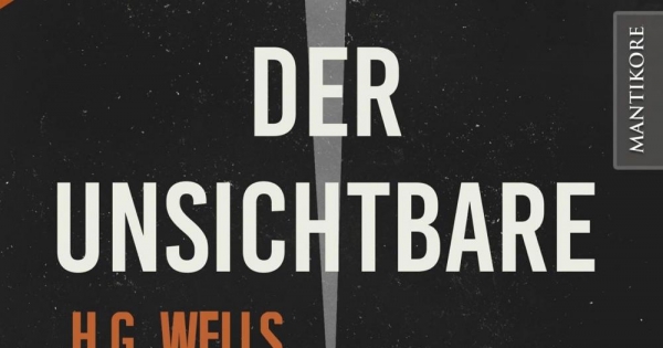 Der Unsichtbare - Ein SciFi-Klassiker von H.G. Wells
