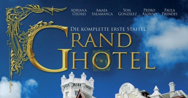 Grand Hotel – Staffel 1 - Willkommen in Cantaloa