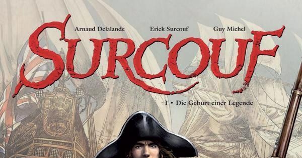 Surcouf 1 – Die Geburt einer Legende -Der meist gefürchteste Kaperer unter französischer Flagge