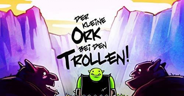 Der kleine Ork bei den Trollen - Vergnügliches Fantasy-Kinderbuch ab 4–6 Jahren